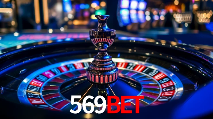 Explore as vantagens do 569BET: serviço profissional e confiabilidade